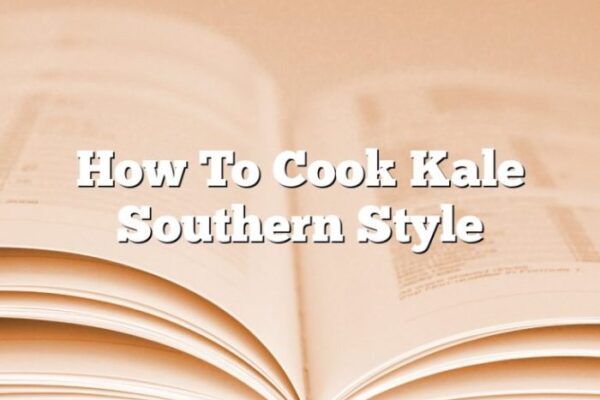 How to cook kale southern style